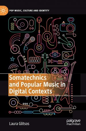 Somatechnics and Popular Music in Digital Contexts (Pop Musi...