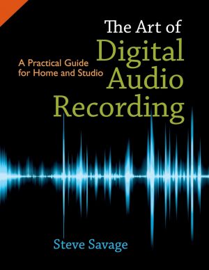The Art of Digital Audio Recording: A Practical Guide for Ho...