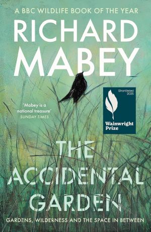 The Accidental Garden: Gardens, Wilderness and the Space In ...